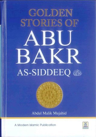 GOLDEN STORIES OF ABU BAKE SIDDEEQ (RA)
