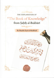 THE EXPLANATION OF THE BOOK OF KNOWLEDGE FROM SAHIH AL BUKHARI