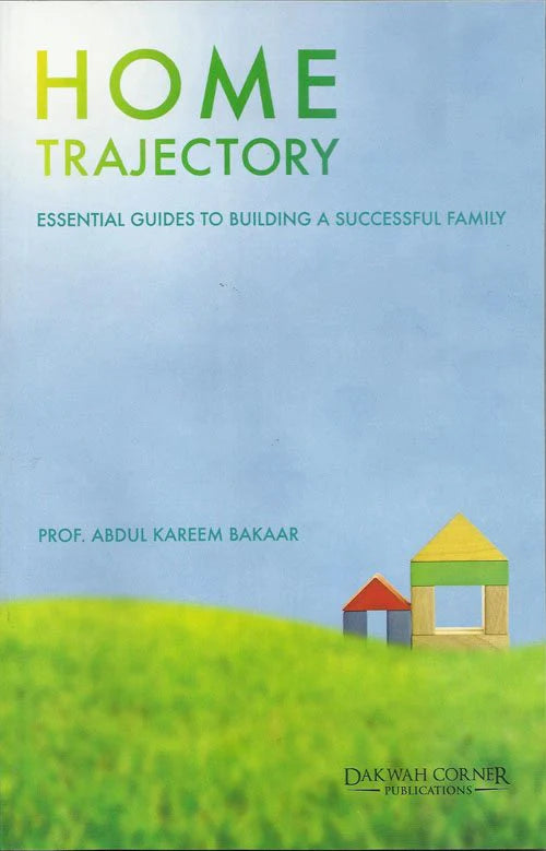 HOME TRAJECTORY: ESSENTIAL GUIDES TO BUILDING A SUCCESSFUL FAMILY