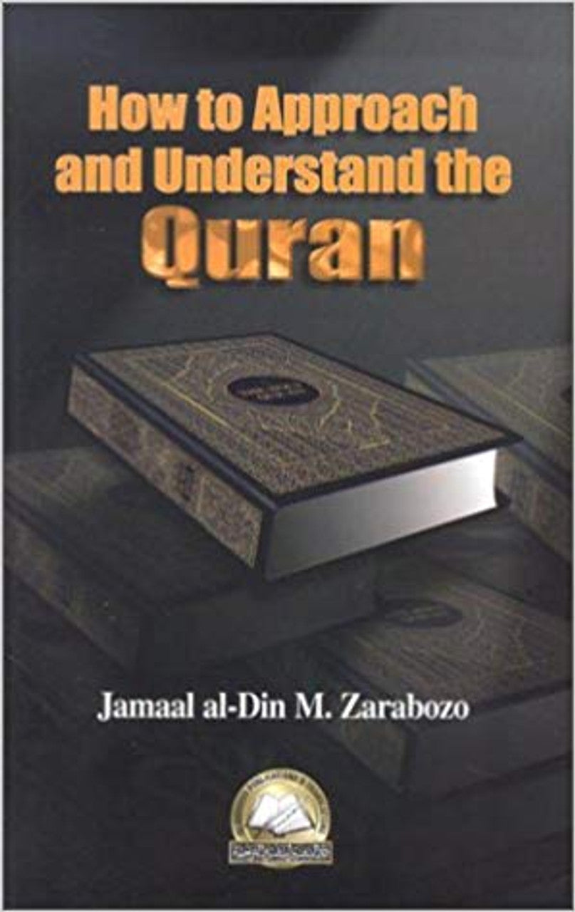 HOW TO APPROACH AND UNDERSTAND QURAN (Softcover)