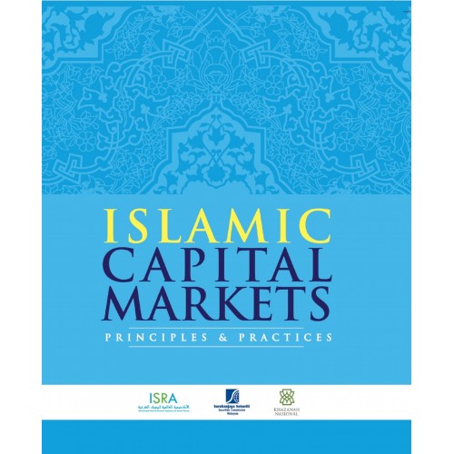 ISLAMIC CAPITAL MARKETS: PRINCIPLES AND PRACTICES