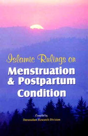 ISLAMIC RULINGS ON MENSTRUATION & POSTPARTUM CONDITION