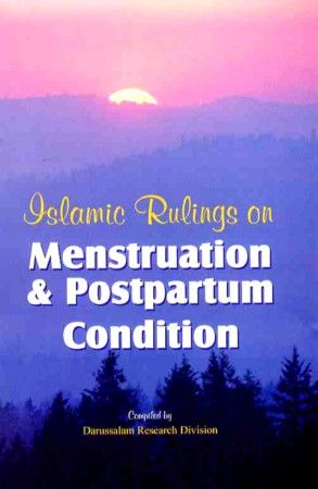 ISLAMIC RULINGS ON MENSTRUATION & POSTPARTUM CONDITION