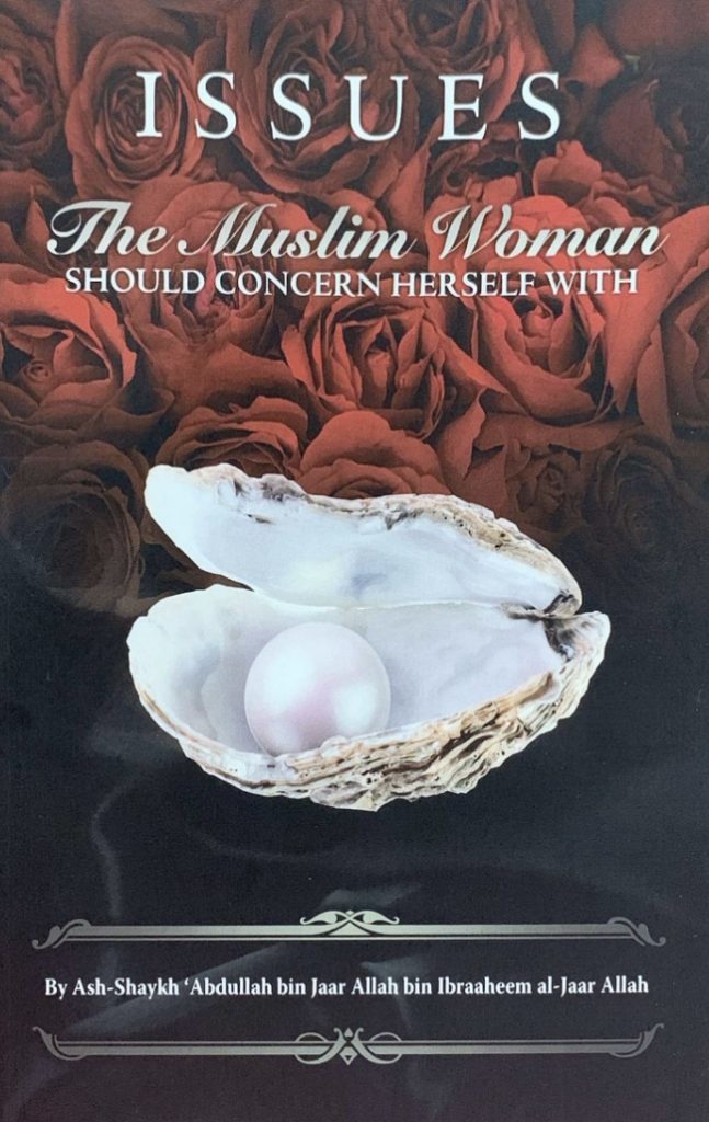 ISSUES THE MUSLIM WOMAN SHOULD CONCERN HERSELF WITH