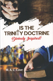 IS THE TRINITY DOCTRINE DIVINELY INSPIRE