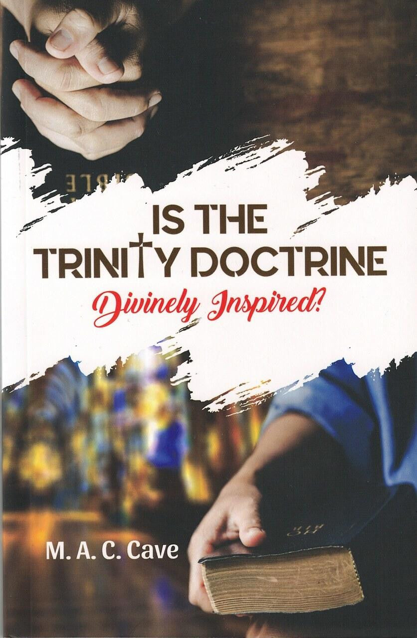IS THE TRINITY DOCTRINE DIVINELY INSPIRE