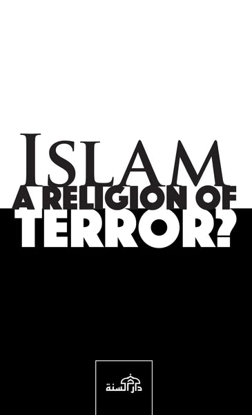 ISLAM A RELIGION OF TERROR?