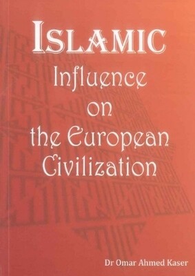 ISLAMIC INFLUENCE ON THE EUROPEAN CIVILIZATION