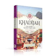 KHADIJAH RA : MOTHER OF HISTORY'S GREATEST NATION