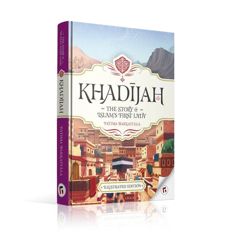 KHADIJAH RA : MOTHER OF HISTORY'S GREATEST NATION