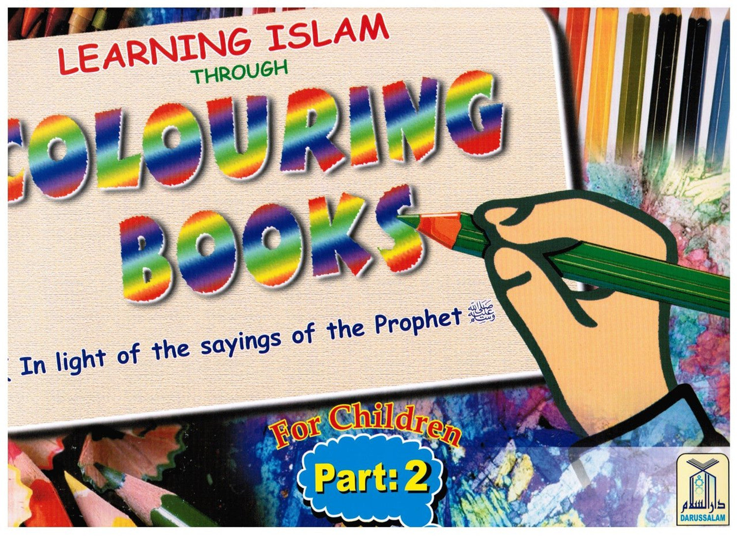 LEARNING ISLAM THROUGH COLOURING - BOOK 2