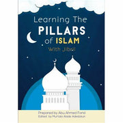 LEARNING THE PILLARS OF ISLAM