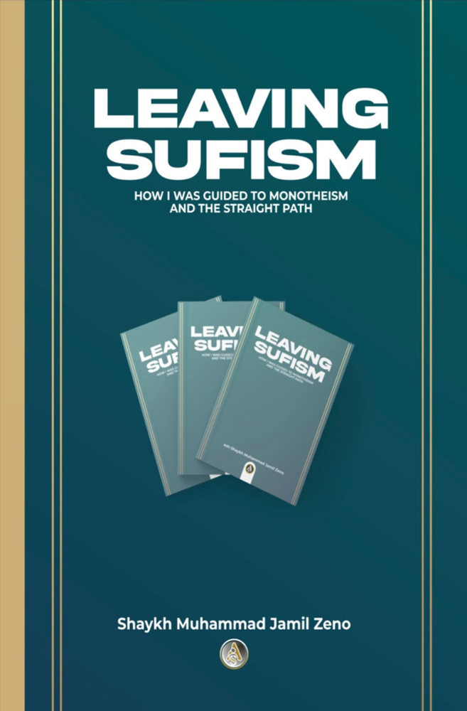 LEAVING SUFISM AND HOW I GUIDED TO MONOTHEISM