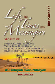 LIFE AND TIMES OF THE MESSENGERS - AL BIDAYAH WAN NIHAYAH