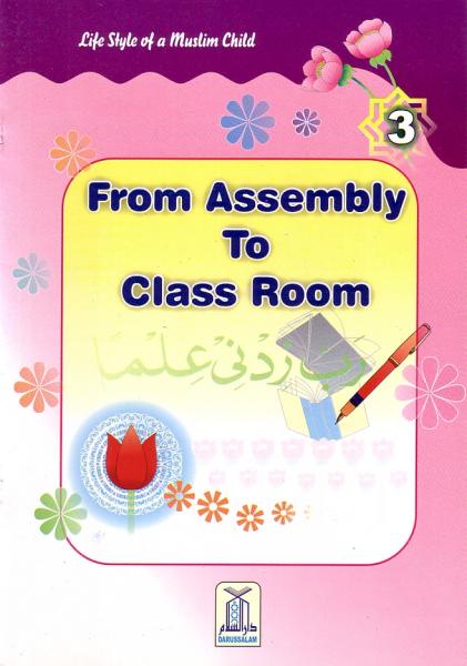 LIFE STYLE OF A MUSLIM CHILD: FROM ASSEMBLY TO CLASS ROOM