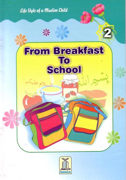 LIFE STYLE OF A MUSLIM CHILD: FROM BREAKFAST TO SCHOOL