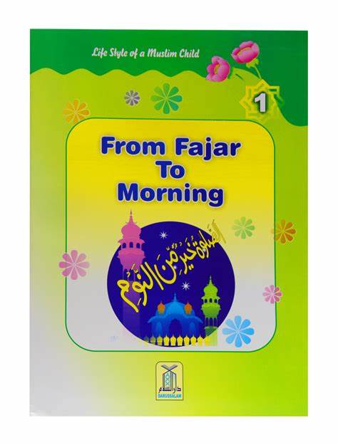 LIFE STYLE OF A MUSLIM CHILD: FROM FAJAR TO MORNING