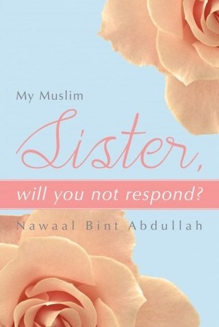 MY MUSLIM SISTER WILL YOU NOT RESPOND