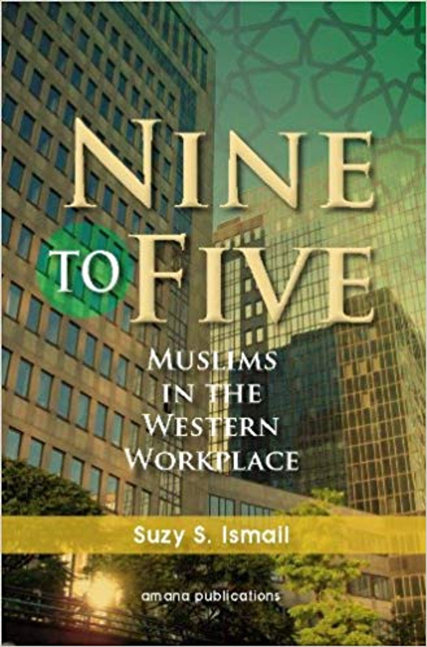 NINE TO FIVE
MUSLIMS IN THE WESTERN WORKPLACE