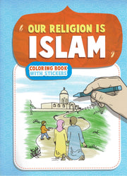 OUR RELIGION IS ISLAM