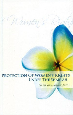 PROTECTION OF WOMEN'S RIGHTS UNDER THE SHARIAH