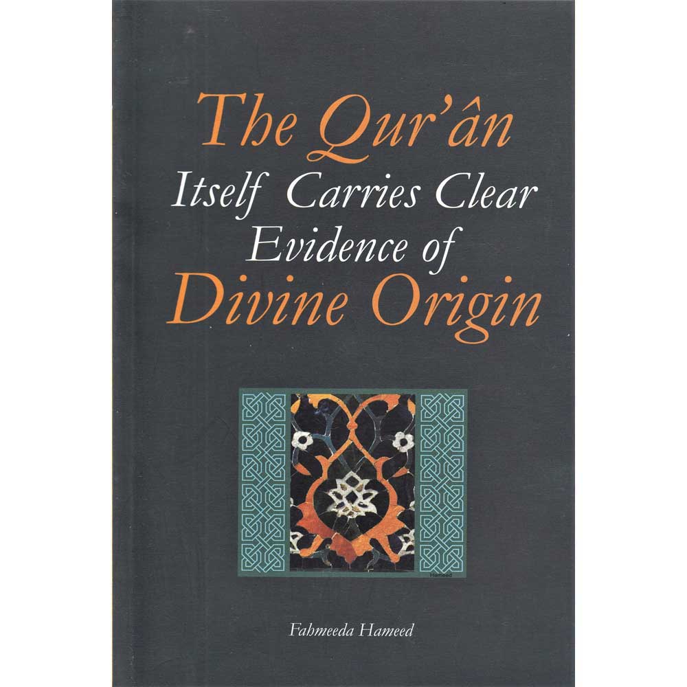 QURAN ITSELF CARRIES CLEAR EVIDENCE OF DIVINE ORIGIN