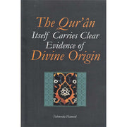 QURAN ITSELF CARRIES CLEAR EVIDENCE OF DIVINE ORIGIN