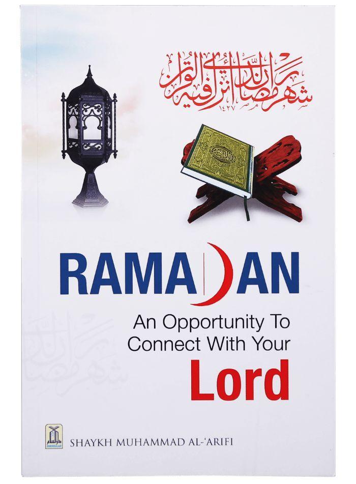 RAMADAN AN OPPORTUNITY TO CONECT WITH YOUR LORD