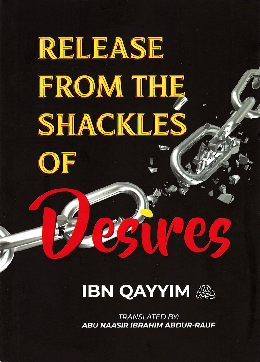 RELEASE FROM THE SHACKLES OF DESIRES