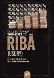 COLLECTION OF TREATISES ON RIBA (USURY) SHAYKH ABDUL AZIZ BIN ABDULLAH  BIN BAZ
