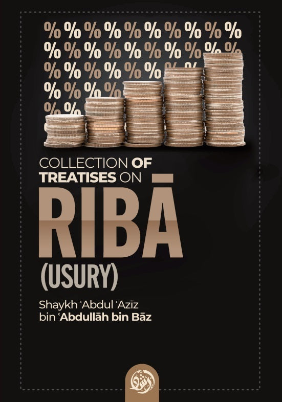 COLLECTION OF TREATISES ON RIBA (USURY) SHAYKH ABDUL AZIZ BIN ABDULLAH  BIN BAZ