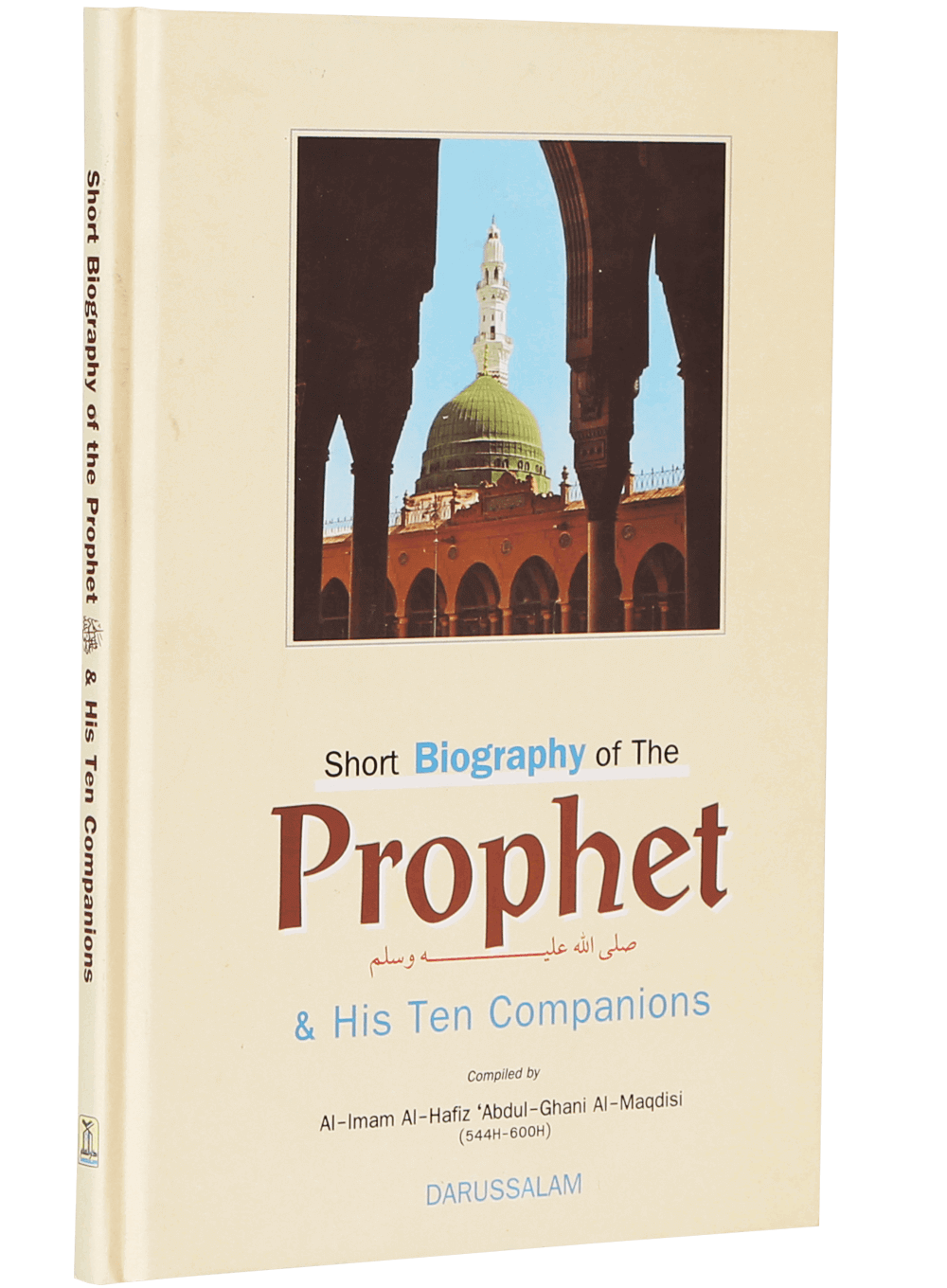 SHORT BIOGRAPHY OF THE PROPHET AND HIS TEN COMPANIONS