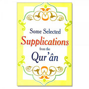 SOME SELECTED SUPPLICATIONS FROM THE QURAN
