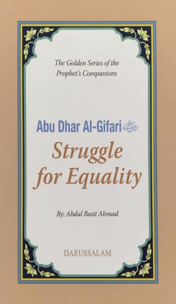 STRUGGLE FOR EQUALITY; GOLDEN STORIES OF THE PROPHET'S COMPANIONS
ABU DHAR AL GIFARI