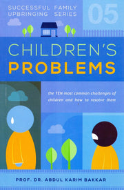 SUCCESSFUL FAMILY UPBRINGING SERIES 5: CHILDREN'S PROBLEM