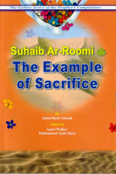 SUHAIB AR ROOMI THE EXAMPLE OF SACRIFICE