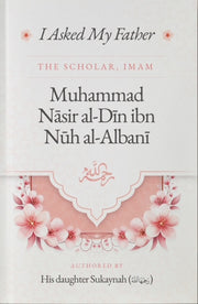 I Asked My Father The Scholar Imam Muhammad Nasir Al-Diun Ibn Nuh Al-Albani