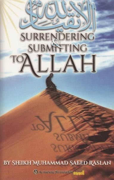 SURRENDERING AND SUBMITTING TO ALLAH SWT