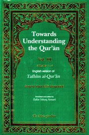 TOWARDS UNDERSTANDING THE QURAN VOLUME 3