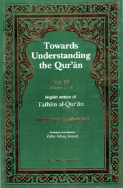 TOWARDS UNDERSTANDING THE QURAN VOLUME 4
