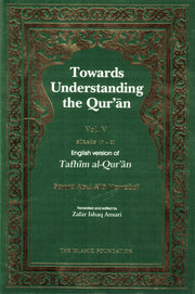 TOWARDS UNDERSTANDING THE QURAN VOLUME 5