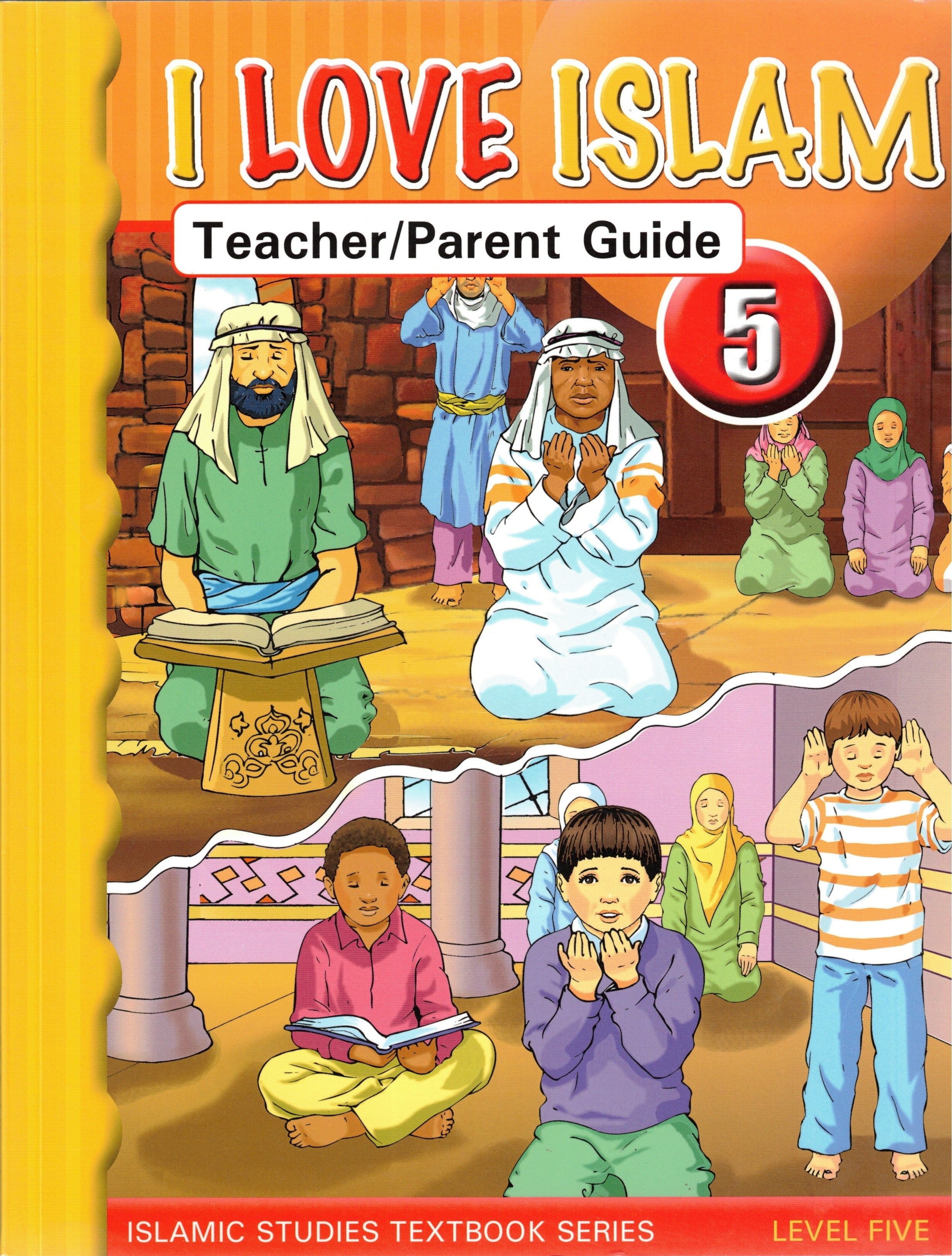 I LOVE ISLAM TEACHER GUIDE GRADE/LEVEL 5