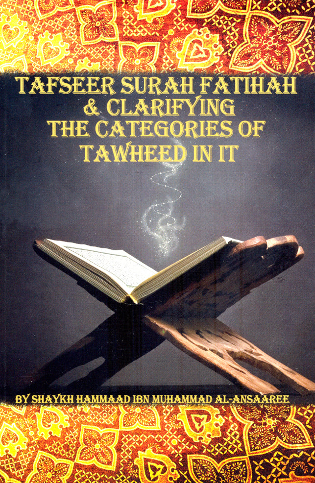 TAFSEER SURAH FATIHAH & CLARIFYING THE CATEGORIES OF TAWHEED IN IT