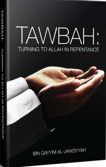 TAWBAH: TURNING TO ALLAH (SWT) IN REPENTANCE