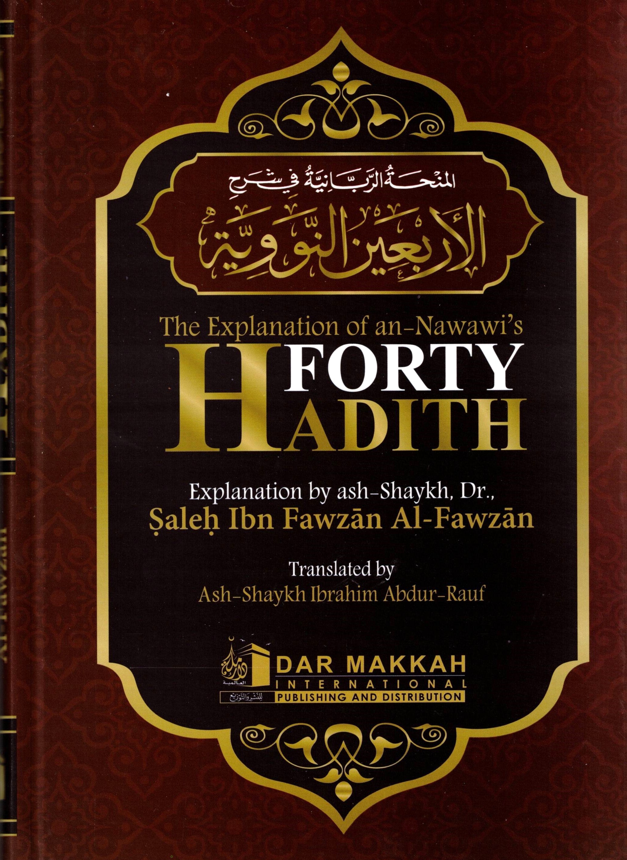 THE EXPLANATION OF AN-NAWAWI'S FORTY HADITH : DR. SALEH IBN FAWZAN AL-FAWZAN