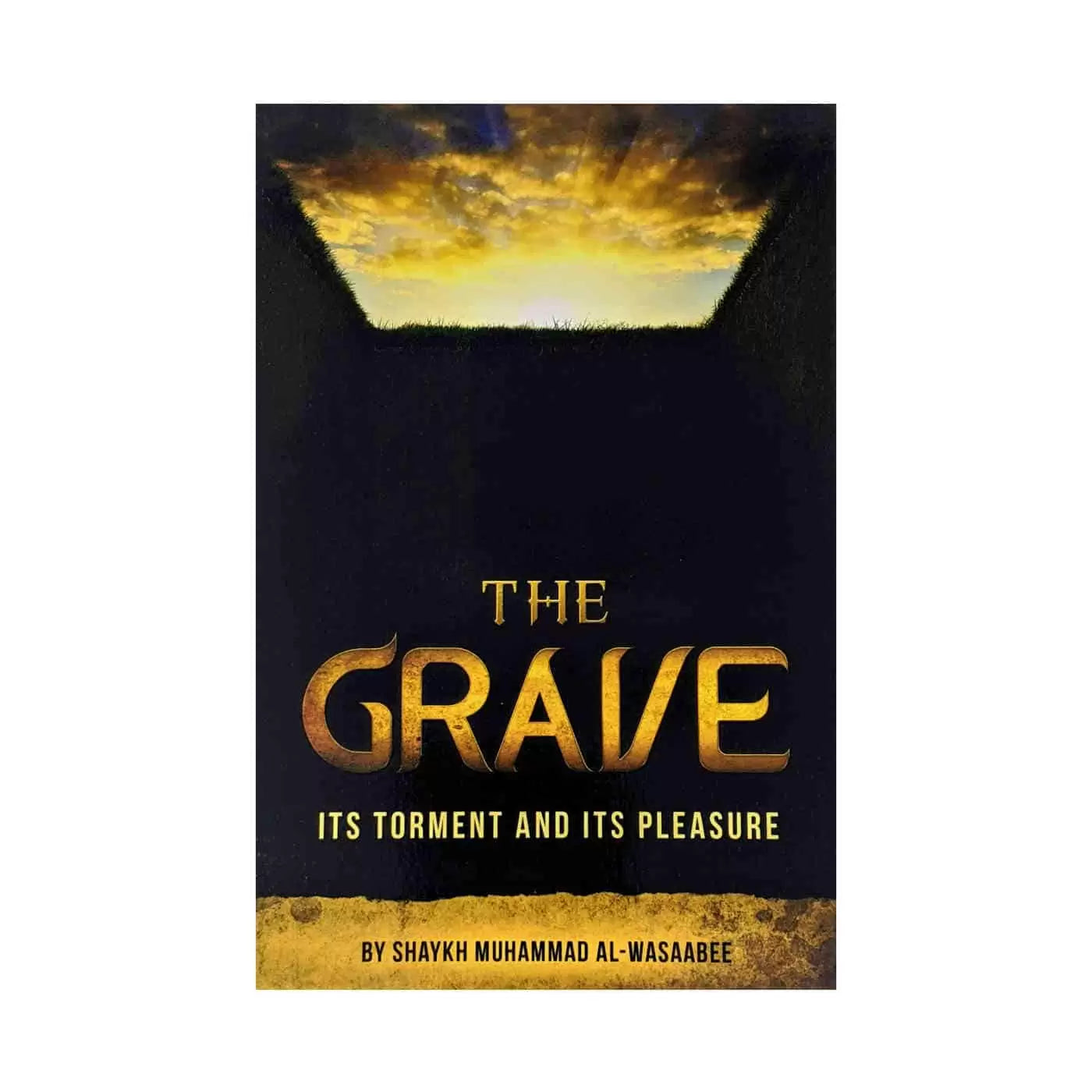 THE GRAVE: ITS TORMENT AND ITS PLEASURE