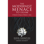 THE MODERNIST MENANCE TO ISLAM