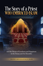 THE STORY OF A PRIEST WHO EMBRACED ISLAM