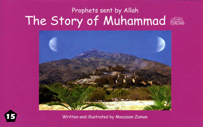 THE STORY OF MUHAMMAD; PRPOHETS SENT BY ALLAH