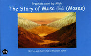 THE STORY OF MUSA (MOSES); PRPOHETS SENT BY ALLAH